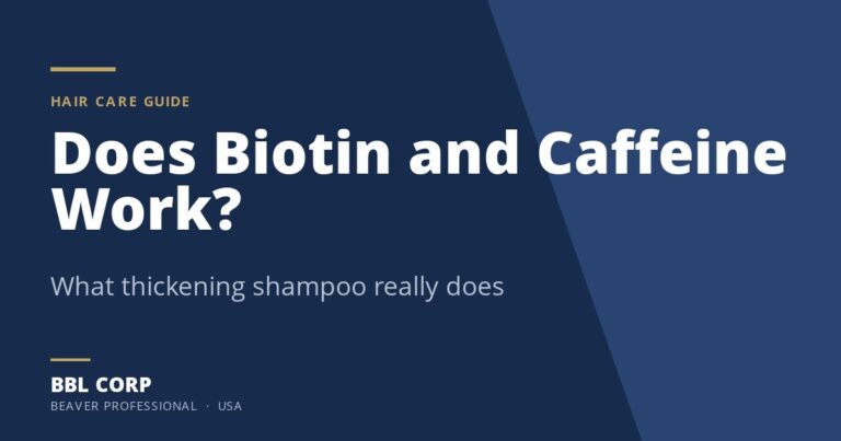 Does Biotin and Caffeine Shampoo Work - BBL Corp hair care guide