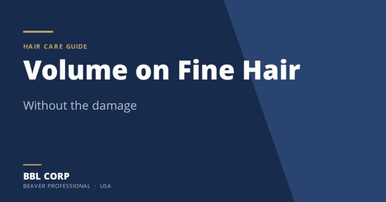 Volume on Fine Hair Without Damage - BBL Corp hair care guide